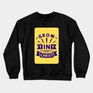 Grow in Christ Crewneck Sweatshirt